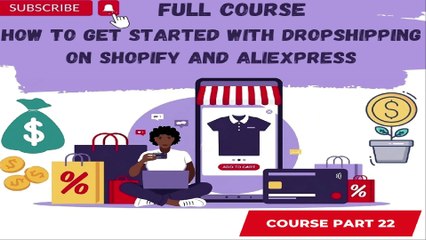 How to Get Started with Dropshipping on Shopify and AliExpress Part 22
