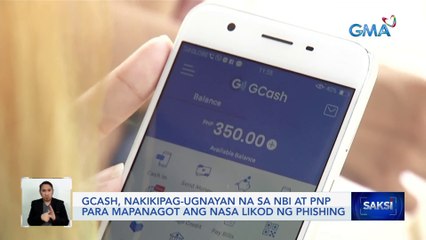Gcash, nakikipag-ugnayan na sa NBI at PNP para mapanagot ang nasa likod ng phishing | Saksi