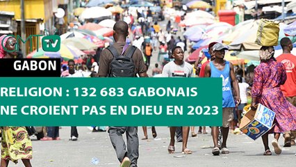 [#Reportage] Religion: 132 683 gabonais ne croient pas en Dieu en 2023