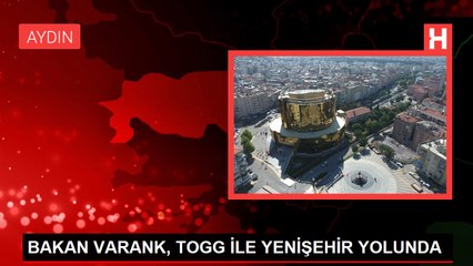 BAKAN VARANK, TOGG İLE YENİŞEHİR YOLUNDA