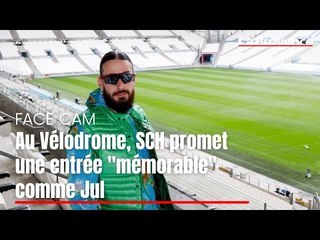 SCH au Vélodrome : "L'entrée ? Je vais essayer d'être mémorable comme Jul"