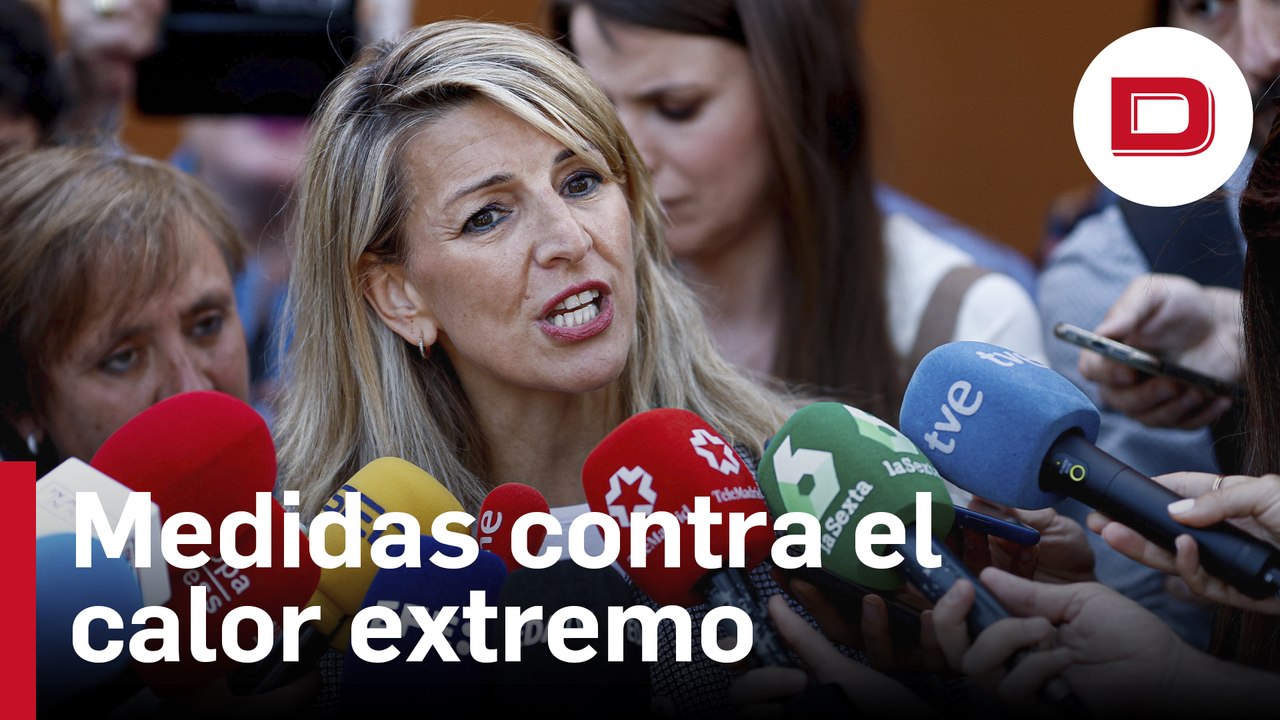 Yolanda Díaz quiere prohibir el trabajo al aire libre cuando haya alertas por calor