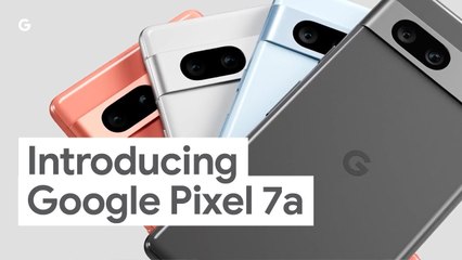 Google Pixel 7a Built to Perform and Priced Just Right
