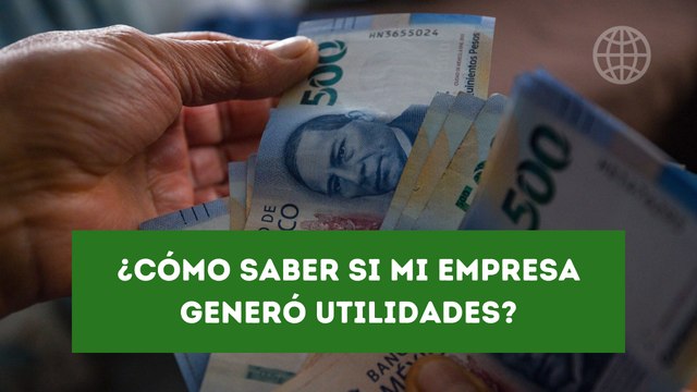 ¿Cómo saber si el lugar donde trabajo generó utilidades?
