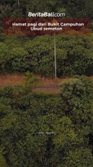 Selamat pagi dari Bukit Campuhan Ubud semeton