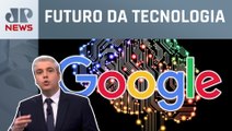 Google apresenta novos recursos de inteligência artificial; Marcelo Favalli analisa