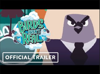Birds Aren't Real - Official Trailer