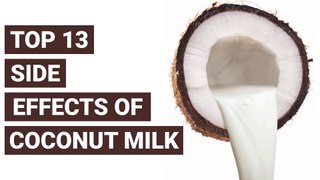 Top 13 Side Effects Of Coconut Milk