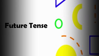 What is future tense?