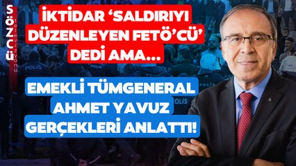 İktidar İmamoğlu'na Saldıran FETÖ'cü Dedi Ama... Emekli Tümgeneral Yavuz Gerçekleri Anlattı!