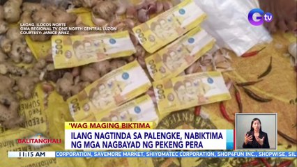Ilang nagtitinda sa palengke, nabiktima ng mga nagbayad ng pekeng pera | BT