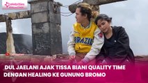 Dul Jaelani Ajak Tissa Biani Quality Time dengan Healing ke Gunung Bromo