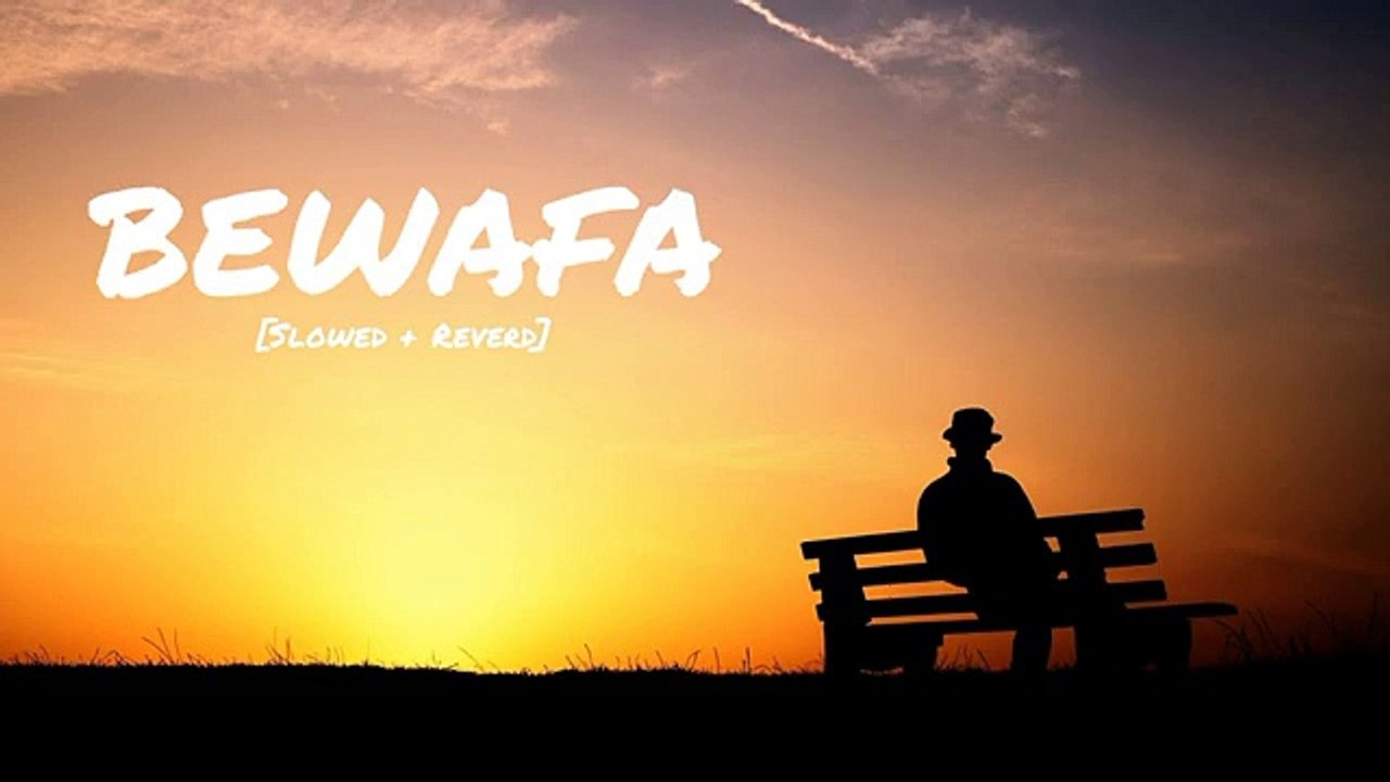 Bewafa [Slowed+Reverb]