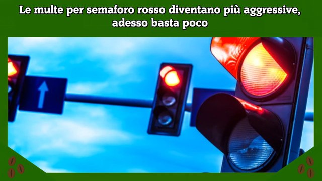 Le multe per semaforo rosso diventano più aggressive, adesso basta poco