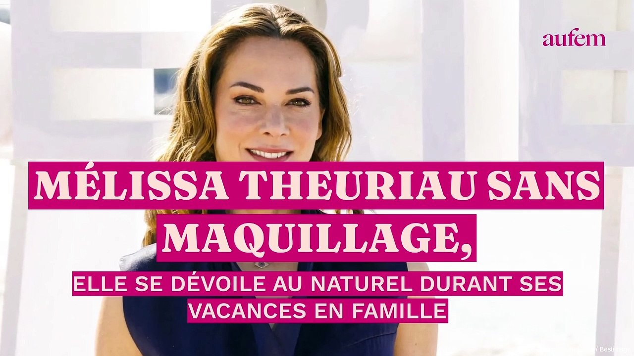 Mélissa Theuriau sans maquillage, elle se dévoile au naturel durant ses vacances en famille