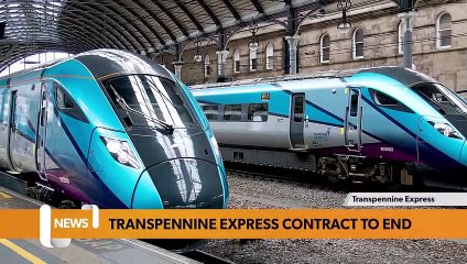 Leeds headlines 11 May: Transpennine Express contract to end this month