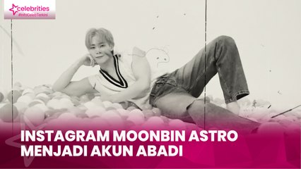 Instagram Moonbin ASTRO Menjadi Akun Abadi