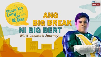 Ang Big Break ni Big Bert! - Matt Lozano’s Journey | Share Ko Lang