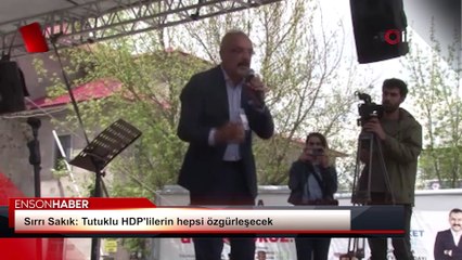 Sırrı Sakık: Tutuklu HDP'lilerin hepsi özgürleşecek