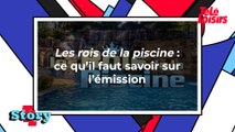 Les rois de la piscine (6ter) : ce qu'il faut savoir sur le programme