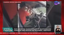 Taxi driver na nangontrata at nagtangkang tangayin ang bagahe ng pasahero, arestado | SONA