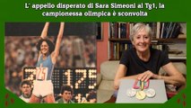 L' appello disperato di Sara Simeoni al Tg1, la campionessa olimpica è sconvolta