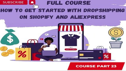 How to Get Started with Dropshipping on Shopify and AliExpress Part 23
