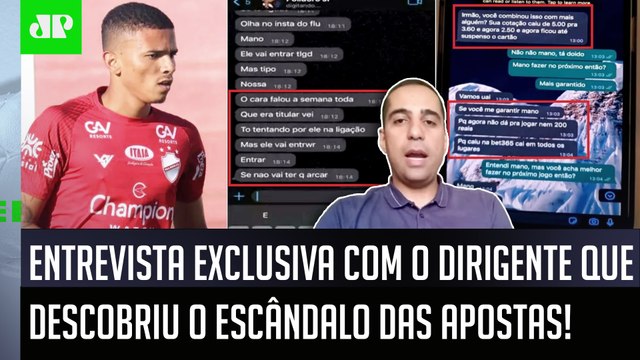 EXCLUSIVO! Dirigente que DESCOBRIU o ESCÂNDALO DAS APOSTAS no futebol FALA TUDO em ENTREVISTA!