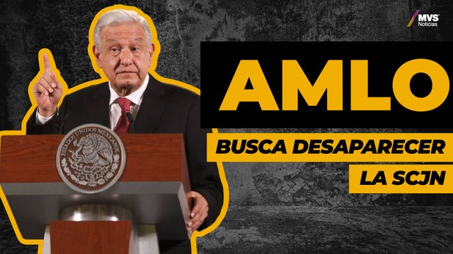 Las razones de AMLO por la que los ministros de la SCJN sean electos por voto