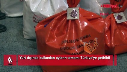 Yurt dışında kullanılan oyların tamamı Türkiye'ye getirildi