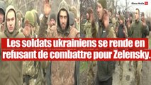 Les soldats ukrainiens choisissent de se rendre ou de fuir plutôt que combattre.