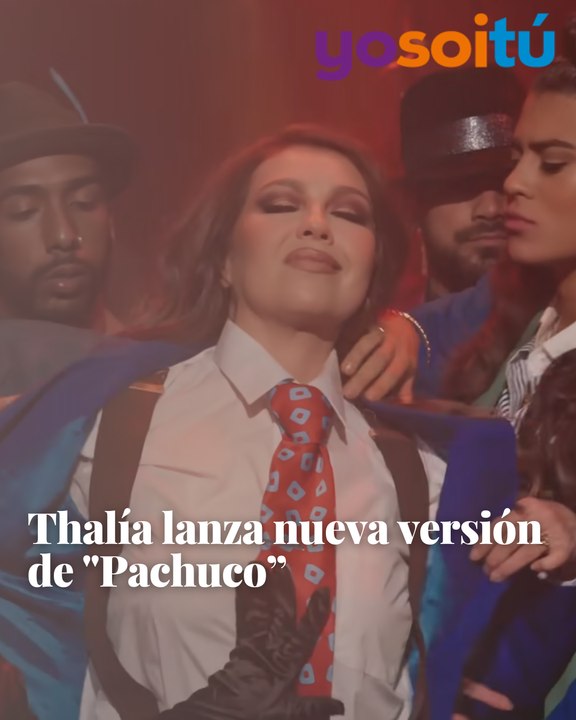 Thalía lanza nueva versión de "Pachuco”