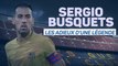 Barcelone - Sergio Busquets, les adieux d'une légende