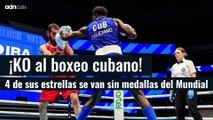 ¡KO al boxeo cubano! 4 de sus estrellas se van sin medallas del Mundial