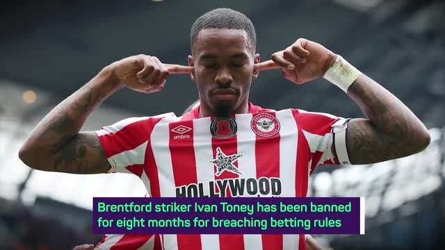 Breaking news - Toney banned for eight months