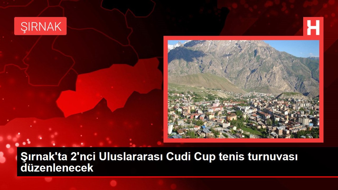 Şırnak'ta 2'nci Uluslararası Cudi Cup tenis turnuvası düzenlenecek