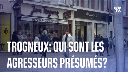 Trogneux: qui sont les agresseurs présumés?