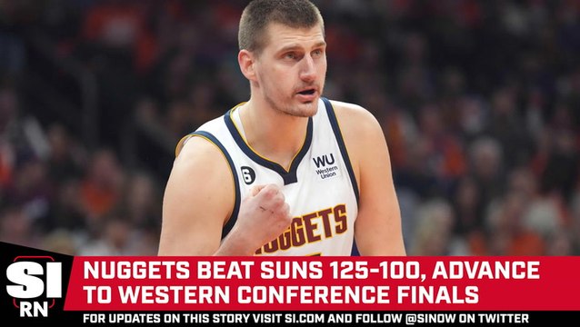 Nuggets Dominate Suns in Game 6, Advance to Western Conference Finals
