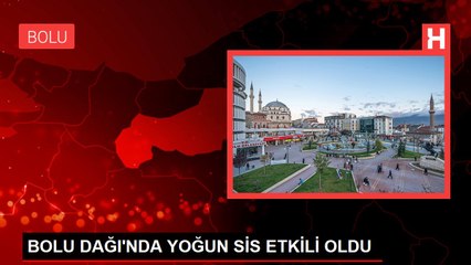 BOLU DAĞI'NDA YOĞUN SİS ETKİLİ OLDU
