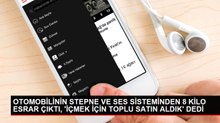OTOMOBİLİNİN STEPNE VE SES SİSTEMİNDEN 8 KİLO ESRAR ÇIKTI, 'İÇMEK İÇİN TOPLU SATIN ALDIK' DEDİ