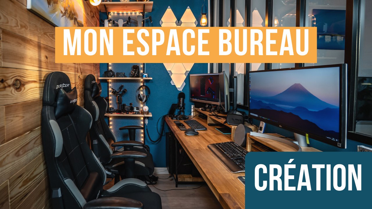  AMÉNAGER UN ESPACE BUREAU - Imaginer puis créer un bureau gaming dans son salon !