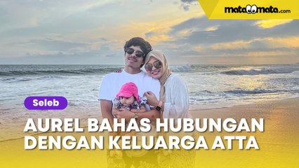 Aurel Hermansyah Bahas Hubungan dengan Keluarga Atta Halilintar: Aku Capek