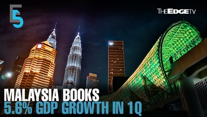 EVENING 5: Malaysia’s economy grew 5.6% in 1Q2023