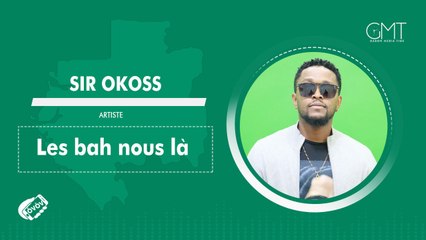 [#VôVô] Sir Okoss nous parle de son titre «les bah nous là»