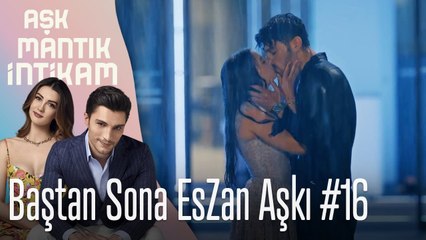 Baştan Sona EsZan Aşkı #16 - Aşk Mantık İntikam