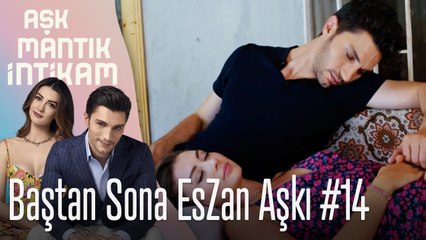 Baştan Sona EsZan Aşkı #14 - Aşk Mantık İntikam