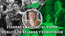 Las noticias de la semana | Etarras en listas de Bildu, 'el super' público de Belarra y Eurovisión