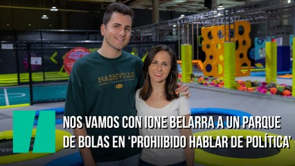 Nos vamos con Ione Belarra a un parque de bolas (Resumen)