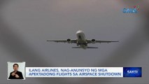 Ilang airlines, nag-anunsyo ng mga apektadong flights sa airspace shutdown | Saksi