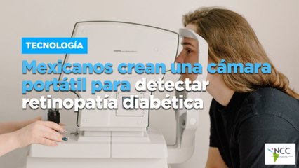 Mexicanos crean una cámara portátil para detectar retinopatía diabética